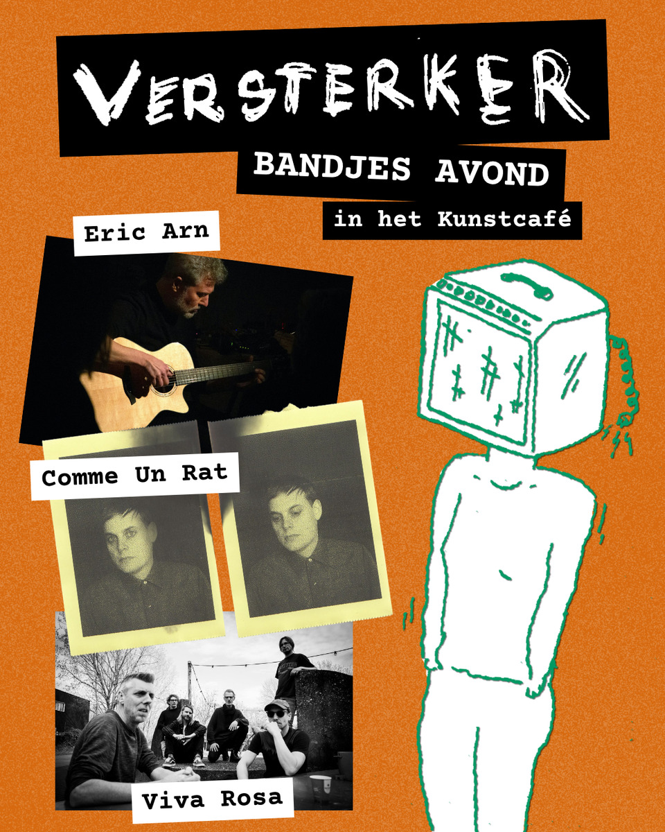 VERSTERKER #1: Eric Arn, Comme un Rat, Viva Rosa